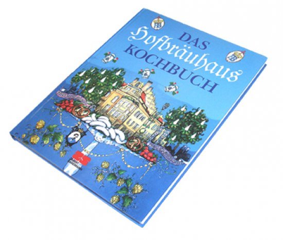 Das Hofbräuhaus Kochbuch